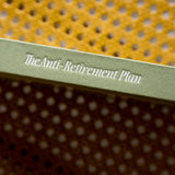 The Anti-Retirement Plan (preorder)